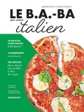 Guillaume Marinette - Le B.A.-BA pour cuisiner italien - Apprendre à cuisiner maison.