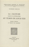 Madeleine Bertaud - La jalousie dans la littérature au temps de Louis XIII - Analyse littéraire et histoire des mentalités.