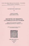 Francis Joannès - Archives de Borsippa, la famille Ea-Ilûta-Bâni - Etude d'un lot d'archives familiales en Babylonie du VIIIe au Ve siècle av. J-C..