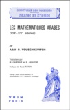 Adolf P Youschkevitch - Les mathématiques arabes - VIIIe-XVe siècles.