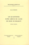 Antonio Marlasca - Les quaestiones super librum de causis de Siger de Brabant - Edition critique.