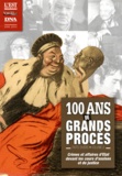 François Moulin - 100 ans de grands procès - Faits divers Volume 2, Crimes et affaires d'Etat devant les cours d'assises et de justice.