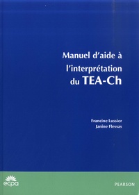 Francine Lussier et Janine Flessas - Manuel d'aide à l'interprétation TEA-Ch.
