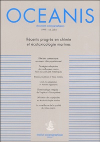 Claude Amiard-Triquet et  Collectif - Oceanis Volume 25, N°4, 1999 : Récents progrès en chimie et écotoxicologie marines - Séminaire de l'Institut océanographique, jeudi 25 novembre 1999.