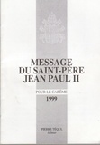  Jean-Paul II - Message Du Saint-Pere Jean Paul Ii Pour Le Careme 1999.