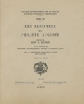 John W. Baldwin et Robert-Henri Bautier - Les registres de Philippe Auguste - Volume 1, Texte.
