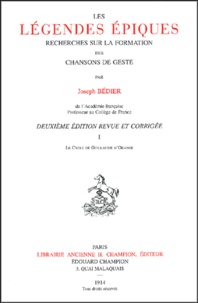 Joseph Bédier - Les légendes épiques - Tome 1, le cycle de Guillaume  d'Orange.