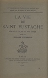 Holger Petersen - La vie de saint Eustache - Poème français du XIIIe siècle.