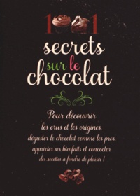 Laurence Alemanno - 1001 secrets sur le chocolat.