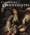 Gérard-Georges Lemaire - L'univers des Orientalistes.