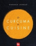 Garance Leureux - Le curcuma en cuisine.