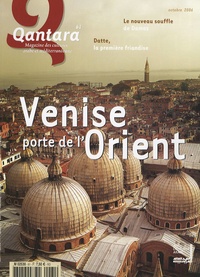 Emma Tassy et Ingrid Perbal - Qantara N° 61, Octobre 2006 : Venise porte de l'Orient.
