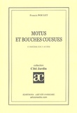 Francis Poulet - Motus et Bouches Cousues - Comédie en trois actes.