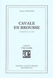 Martine Monnier - Cavale en brousse - Comédie originale en trois actes.