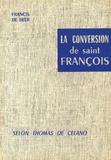 Francis De Beer - La conversion de saint François selon Thomas de Celano.
