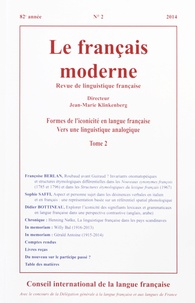 Jean-Marie Klinkenberg - Le français moderne Tome 82 N° 2/2014 : Formes de l'iconicité en langue française, vers une linguisitique analogique - Tome 2.