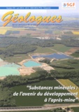 Gérard Sustrac - Géologues N° 181, Juin 2014 : Substances minérales : de l'avenir du développement à laprès-mine.