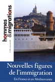 Mohamed Madaoui - Hommes & Migrations N° 1266, Mars-Avril : Nouvelles figures de l'immigration - En France et en Méditerranée.