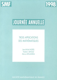 Jean-Michel Morel et Vladimir Arnold - Trois applications des mathématiques.