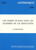 Hubert Rubenthaler - Astérisque N° 219/1994 : Les paires duales dans les algèbres.