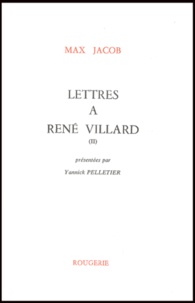 Max Jacob - Lettres à René Villard - Tome 2.