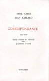 René Char et Jean Ballard - Correspondance - 1935-1970.