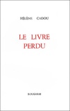 Hélène Cadou - Le livre perdu.