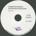  BPI - Corrigé techniques et moyens de gestion BTS 2e année - CD-ROM.