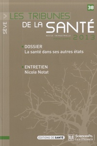 Dominique Dupont - Sève Les tribunes de la santé N° 38, Printemps 201 : La santé dans ses autres états.