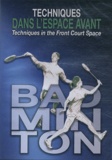 Thomas Adam et Christophe Jeanjean - Badminton : techniques dans l'espace avant - DVD vidéo.