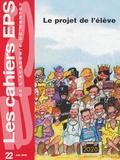 Patrick Beunard - Les cahiers EPS de l'Académie de Nantes N° 22, Juin 2000 : Le projet de l'élève.