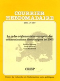Franklin Dehousse et Tania Zgajewski - Courrier Hebdomadaire N° 1857/2004 : Le cadre réglementaire européen des communications électroniques de 2003.