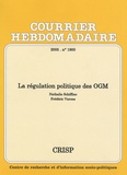 Nathalie Schiffino et Frédéric Varone - Courrier Hebdomadaire N° 1900, 2005 : La régulation politique des OGM.