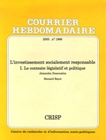 Bernard Bayot et Alexandra Demoustiez - Courrier Hebdomadaire N° 1866/2005 : L'investissement socialement responsable - Tome 1, Le contexte législatif et politique.