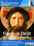  Faton - Religions & Histoire N° 51, Juillet-août 2013 : Figurer le Christ de l'Antiquité au Moyen Age.
