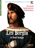 Jeanne Faton-Boyancé - Le Petit Léonard Hors-série N°11 : Les Borgia et leur temps.