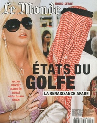  Le Monde - Le Monde diplomatique Hors-série : Etats du Golfe - La renaissance arabe.