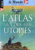 Franck Nouchi et Jean-Pierre Denis - Le Monde Hors-série : L'atlas des utopies.