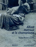 Xavier Ricard Lanata - Alfred Métraux et le chamanisme.