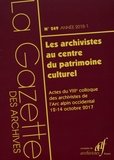 Marco Carassi et Gilbert Coutaz - La Gazette des archives N° 249/2018-1 : Les archivistes au centre du patrimoine culturel - Actes du 8e colloque des archivistes de l'Arc alpin occidental, 12-14 octobre 2017.