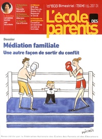  FNEPE - L'école des parents N° 603, Juillet-septembre 2013 : Médiation familiale - Une autre façon de sortir du conflit.