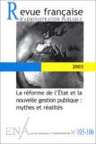 Jacques Chevallier et Luc Rouban - Revue française d'administration publique N° 105-106/2003 : La réforme de l'Etat et la nouvelle gestion publique : mythes et réalités.