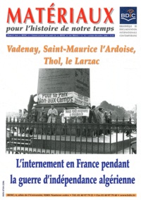Sylvie Thénault - Matériaux pour l'histoire de notre temps N° 92, Octobre-décem : L'internement en France pendant la guerre d'indépendance algérienne.