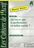 Bruno Piastrelli - Les Cahiers de l'Actif N° 416/417 - 418/419, Janvier-avril 2011 : Qu'est-ce que la performance en action sociale ?.