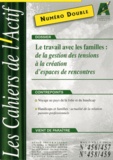 Bruno Piastrelli - Les Cahiers de l'Actif N° 456/457 - 458/459, Mai-août 2014 : Le travail avec les familles : de la gestion des tensions à la création d'espaces de rencontres.