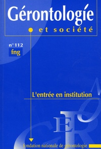 Françoise Forette et Christiane Delbès - Gérontologie et société N° 112, mars 2005 : L'entrée en institution.