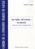 Philippe Oulmont - Cahiers de la Fondation Charles de Gaulle N° 17, 2009 : Les voies "De Gaulle" en france - Le Général dans l'espace et la mémoire des communes.