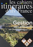  ITV France - Les cahiers itinéraires d'itv France N° 8, Mai 2004 : Gestion des effluents des petites et moyennes caves.