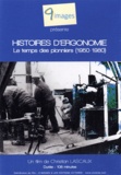 Christian Lascaux - Histoires d'ergonomie - Le temps des pionniers (1950-1980). 1 DVD
