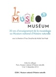 Yves Girault et Michel Van-Praët - MuséoMuséum - 20 ans d'enseignement de la muséologie au Muséum national d'Histoire naturelle.